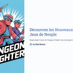 1 Decouvrez les Nouveaux Jeux de Neople